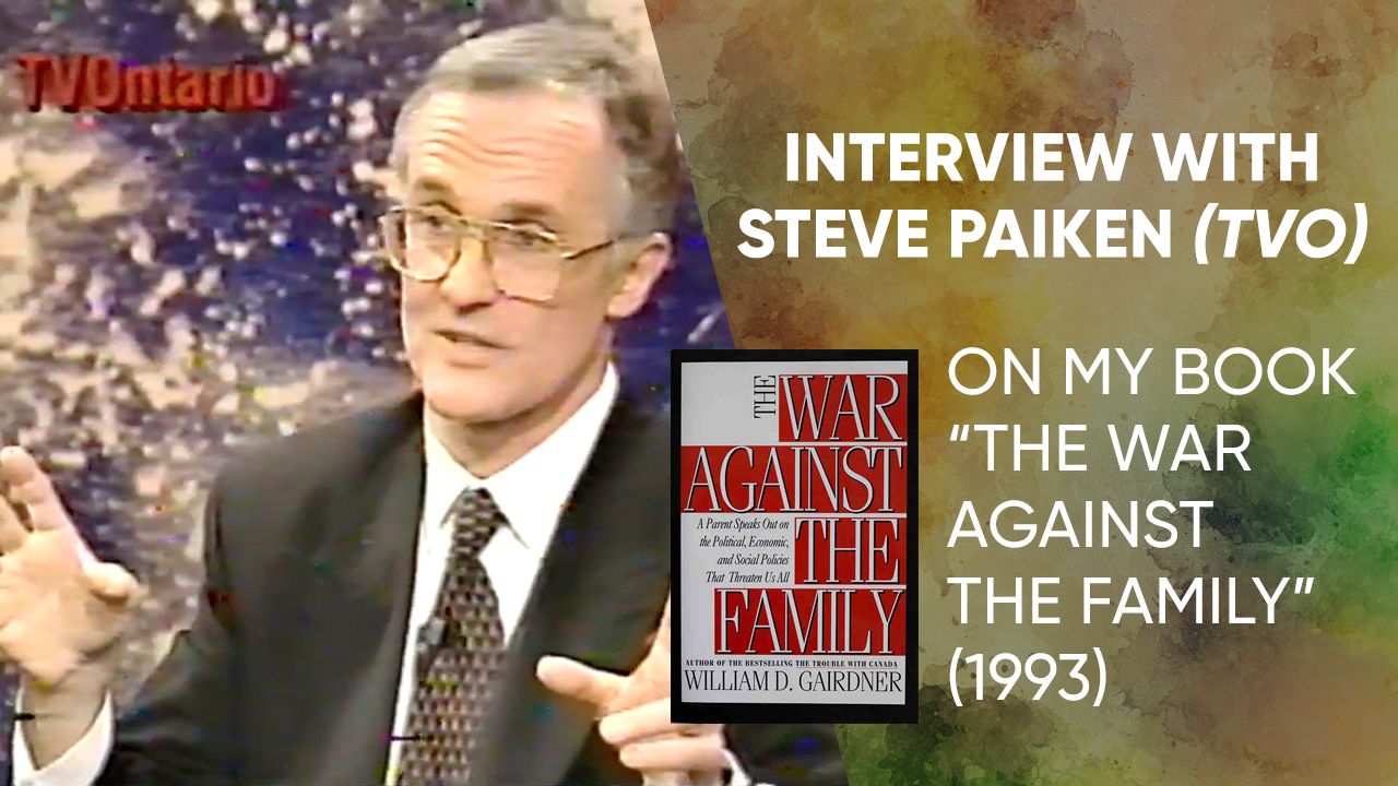 Read more about the article Interview with Steve Paiken, Host of TVO, on my book “The War Against The Family” (1993).